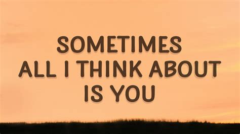 sometimes all i think about is you traduzione